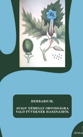 Herbarium, avagy némelly orvosságra való füveknek hasznáról