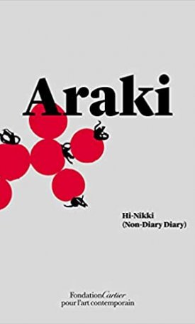 Nobuyoshi Araki - Hi-Nikki (Non-Diary Diary)