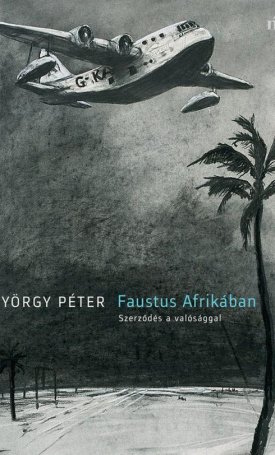 Faustus Afrikában- Szerződés a valósággal