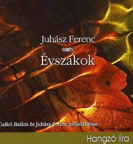 Évszakok - Hangoskönyv a költő és Galkó Balázs előadásában 1 CD