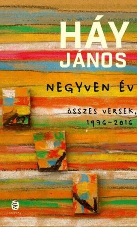 Negyven év - Összes versek, 1976-2016