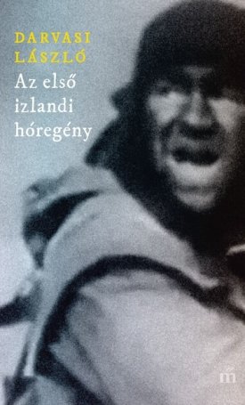 Darvasi László: Az első izlandi hóregény
