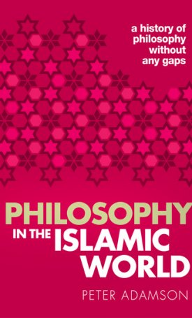 Philosophy in the Islamic World - History of Philosophy without any gaps, Volume 3