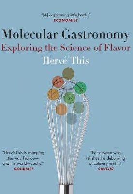 Molecular Gastronomy -  Exploring the Science of Flavor