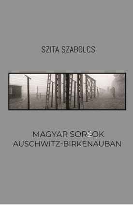 Magyar sorsok Auschwitz-Birkenauban