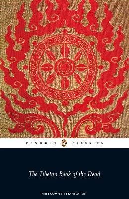 The Tibetan Book of the Dead : First Complete Translation