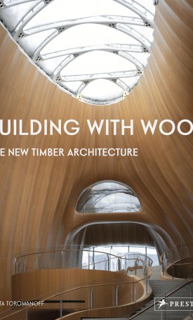 Building With Wood : The New Timber Architecture