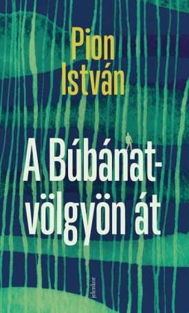 Pion István: A Búbánat-völgyön át