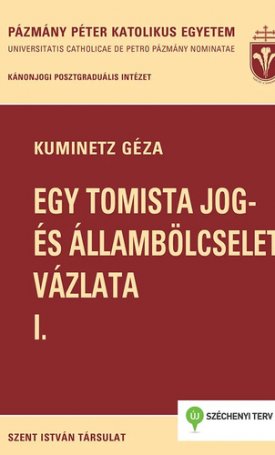 Kuminetz Géza: Egy tomista jog- és állambölcselet vázlata I.