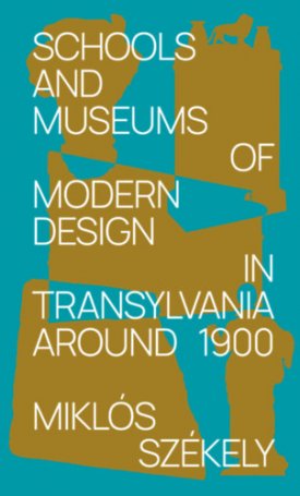 Schools and museums of modern design in Transylvania around 1900