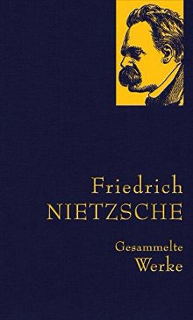 Gesammelte Werke - Friedrich Nietzsche