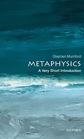 Metaphysics - A Very Short Introduction