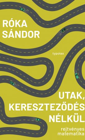 Róka Sándor: Utak, kereszteződés nélkül