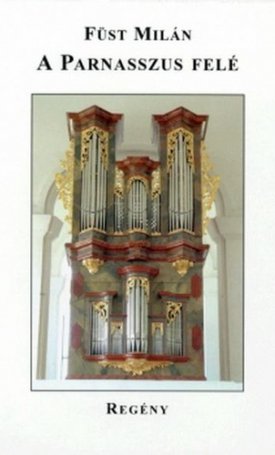 Füst Milán: A Parnasszus felé