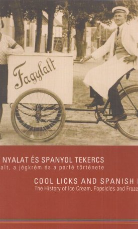 Hideg nyalat és spanyol tekercs - A fagylalt, a jégkrém és a parfé története.