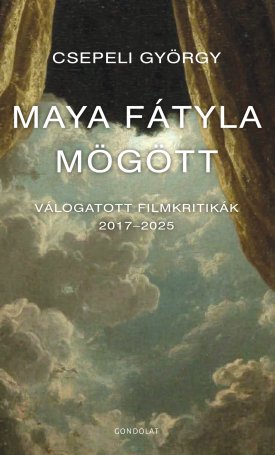 Csepeli György: Maya fátyla mögött