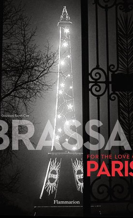 Brassai - For the Love of Paris