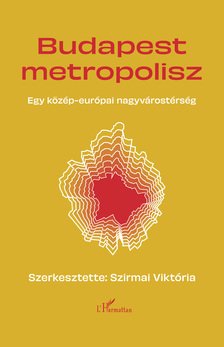 Budapest metropolisz - Egy közép-európai nagyváros