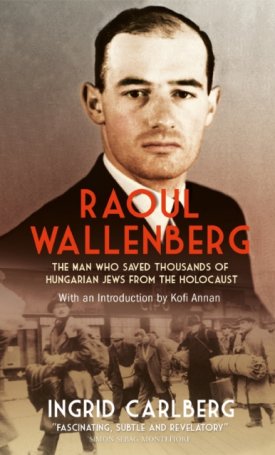 Raoul Wallenberg: The Biography