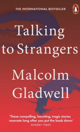 Talking to Strangers - What We Should Know about the People We Don`t Know