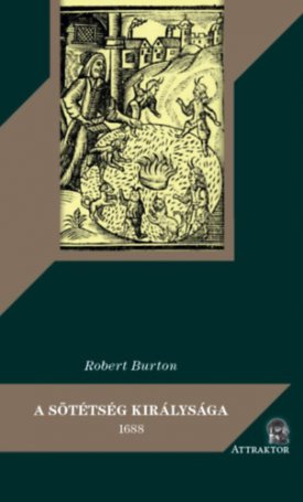 Burton, Robert: A sötétség királysága - 1688