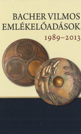 Bacher Vilmos emlékelőadások 1989-2013