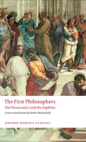 The First Philosophers - The Presocratics and Sophists
