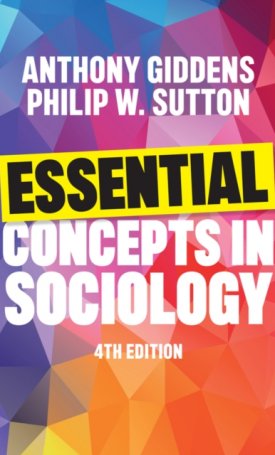 Giddens, Anthony, Sutton, Phillip W.: Essential Concepts in Sociology