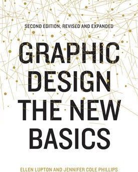 Graphic Design: The New Basics - Revised Second Edition