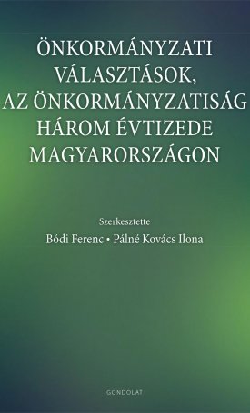  Önkormányzati választások, az önkormányzatiság három évtizede Magyarországon
