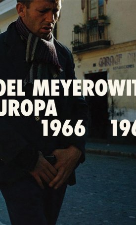 Joel Meyerowitz: Europa 1966-1967