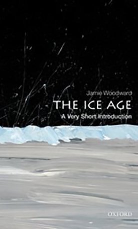 The Ice Age - A Very Short Introduction