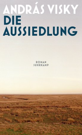 Visky András: Die Aussiedlung