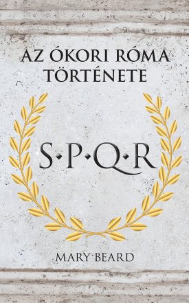 S.P.Q.R - Az ókori Róma története