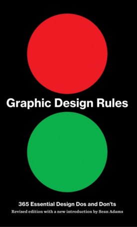 Graphic Design Rules 365 Essential Design Dos and Dont´s