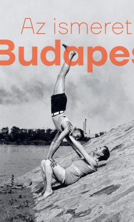 Az ismeretlen Budapest - Fortepan fotókrónika