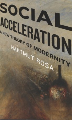 Social Acceleration: A New Theory of Modernity