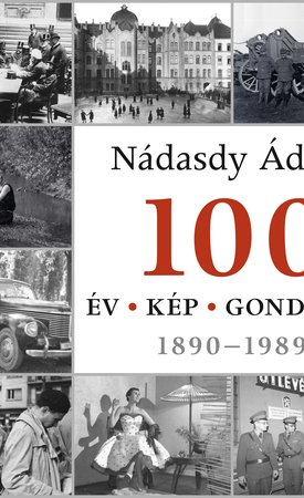 100 év – 100 kép – 100 gondolat 1890–1989