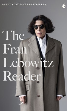 The Fran Lebowitz Reader