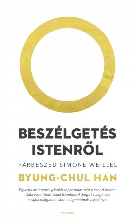 Byung-Chul Han: Beszélgetés Istenről - Párbeszéd Simone Weillel