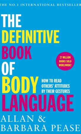 The Definitive Book of Body Language : How to read others´ attitudes by their gestures