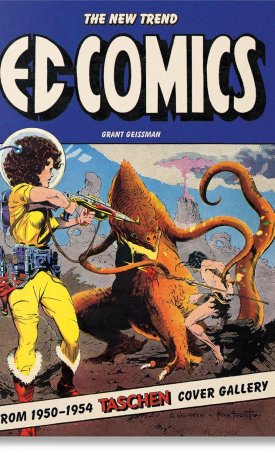 Geissman, Grant: EC Comics. The New Trend 1950–54. 45th Ed.