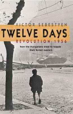 Twelve Days - Revolution 1956