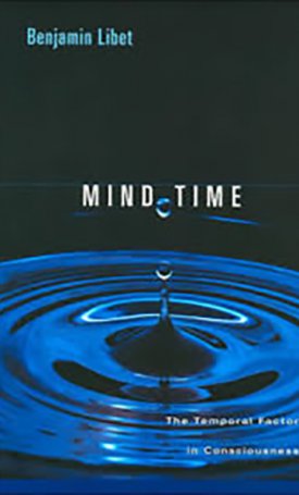 Mind Time - The Temporal Factor in Consciousness 