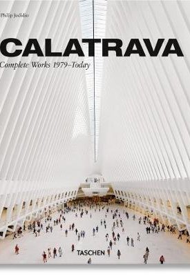 Calatrava - Complete Works 1979-today - Updated Edition